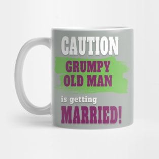 Caution! Grumpy old man is getting married Mug